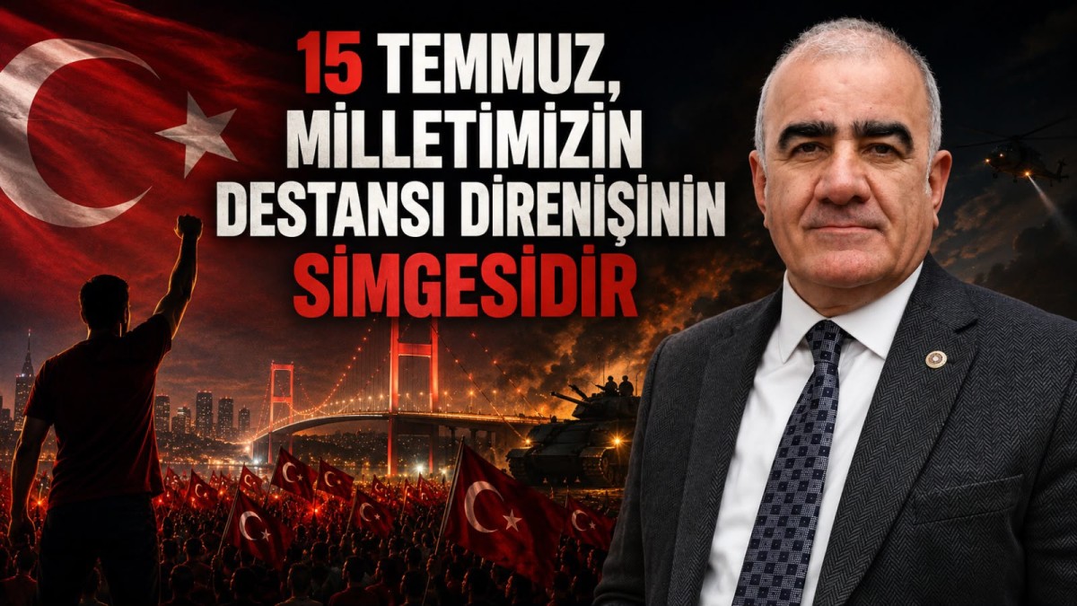 Milletvekili Hüseyin Özhan'dan 15 Temmuz Mesajı